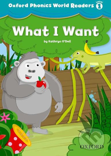 Oxford Phonics World 1: Reader What i Want - Kathryn O´Dell - obrázek 1