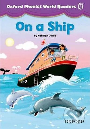 Oxford Phonics World 4: Reader on a Ship - Kathryn O´Dell - obrázek 1