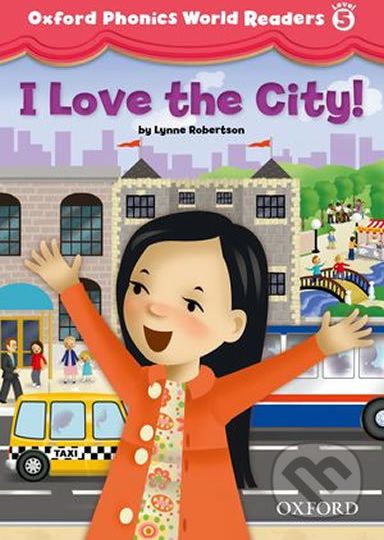 Oxford Phonics World 5: Reader i Love the City! - Lynne Robertson - obrázek 1