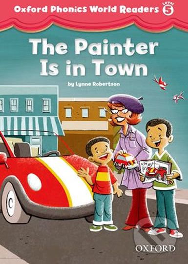 Oxford Phonics World 5: Reader the Painter is in Town - Lynne Robertson - obrázek 1