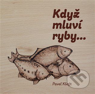 Když mluví ryby… - Pavel Kšajt, Oto Melter (Ilustrátor) - obrázek 1