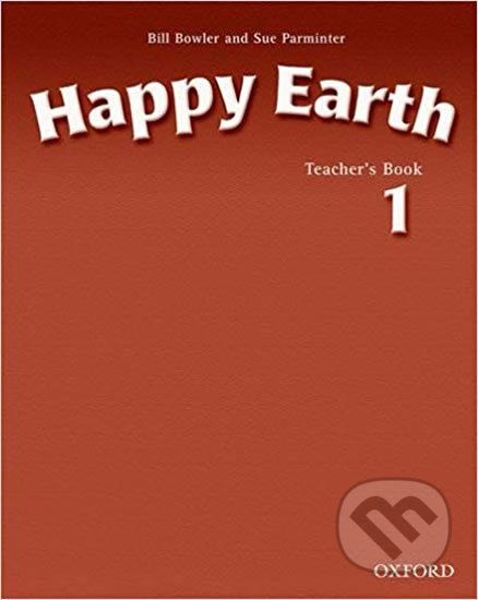 Happy Earth 1: Teacher´s Book - Sue Parminter, Bill Bowler - obrázek 1
