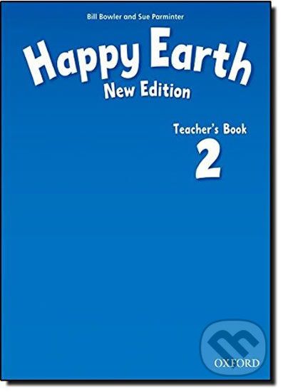 Happy Earth 2: Teacher´s Book (New Edition) - Sue Parminter, Bill Bowler - obrázek 1