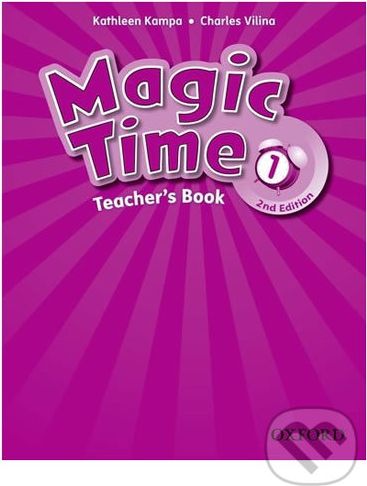 Magic Time 1: Teacher´s Book (2nd) - Kathleen Kampa - obrázek 1