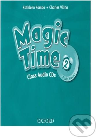 Magic Time 2: Class Audio CDs /3/ (2nd) - Kathleen Kampa - obrázek 1