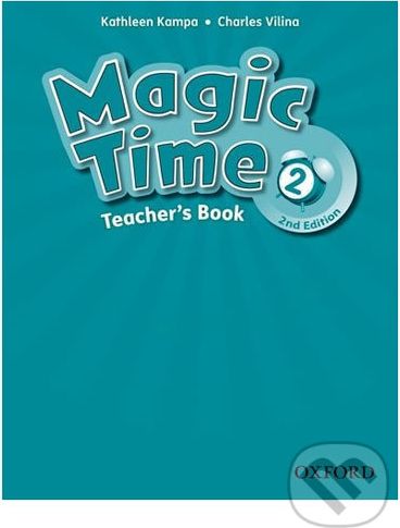 Magic Time 2: Teacher´s Book (2nd) - Kathleen Kampa - obrázek 1
