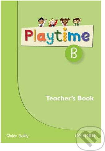 Playtime B: Teacher´s Book - Claire Selby - obrázek 1