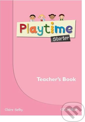 Playtime Starter: Teacher´s Book - Claire Selby - obrázek 1