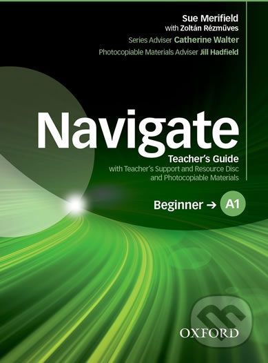 Navigate Beginner A1: Teacher´s Guide with Teacher´s Support and Resource Disc - Sue Merifield - obrázek 1