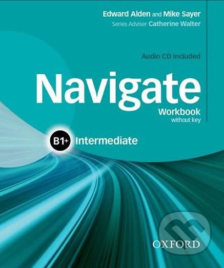 Navigate Intermediate B1+: Workbook without Key and Audio CD - Mike Sayer, Edward Alden - obrázek 1