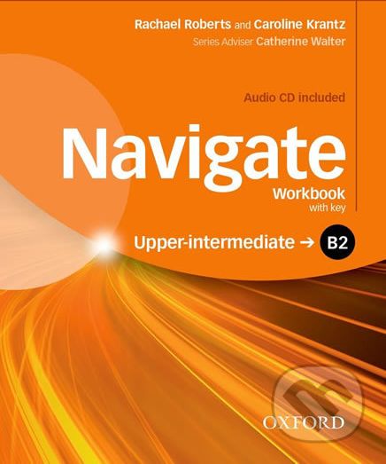 Navigate Upper Intermediate B2: Workbook with Key and Audio CD - Rachel Roberts, Caroline Krantz - obrázek 1