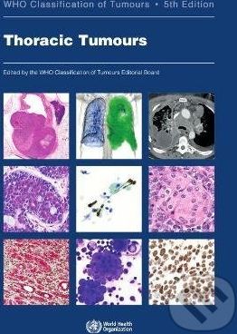 WHO Classification of Tumours: Thoracic Tumours - World Health Organization - obrázek 1