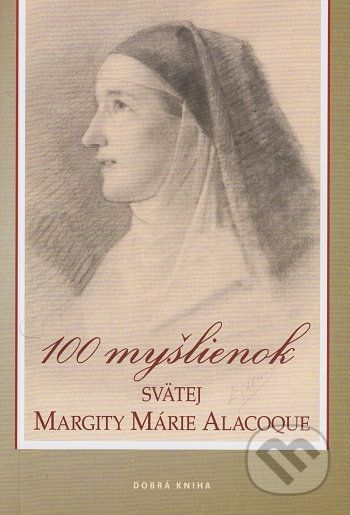 100 Myšlienok Svätej Margerity Márie Alacoque - Dobrá kniha - obrázek 1