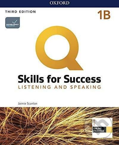 Q: Skills for Success: Listening and Speaking 1 - Student´s Book B with iQ Online Practice, 3rd - Jaimie Scanlon - obrázek 1
