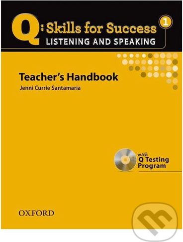 Q: Skills for Success: Listening and Speaking 1 - Teacher´s Handbook with Q Testing Program - Jenny Santamaria Currie - obrázek 1