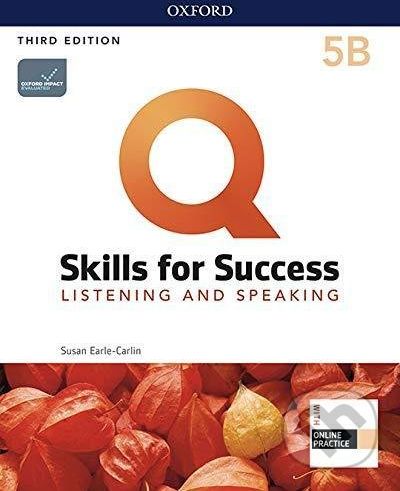 Q: Skills for Success: Listening and Speaking 5 - Student´s Book B with iQ Online Practice, 3rd - Susan Earle-Carlin - obrázek 1