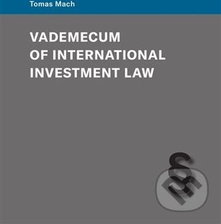 Vademecum of International Investment Law - Tomas Mach - obrázek 1