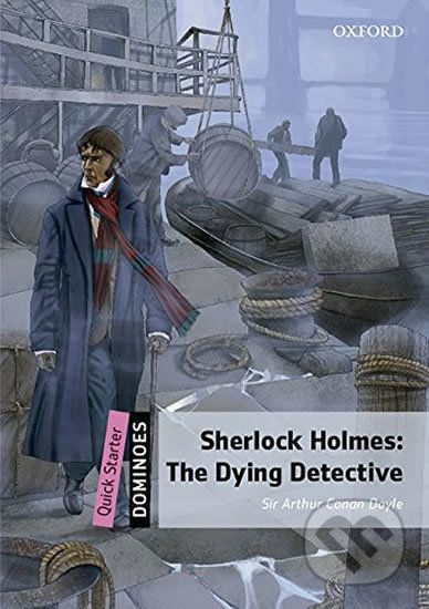 Dominoes Quick Starter: Sherlock Holmes The Dying Detective with Audio Mp3 Pk (2nd) - Arthur Conan Doyle - obrázek 1