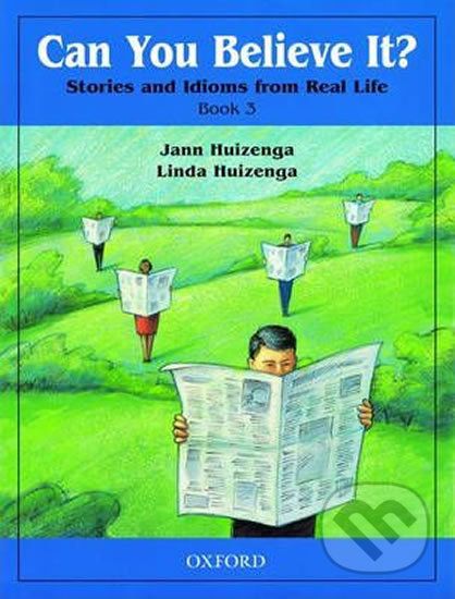 Can You Believe It? Stories and Idioms From Real Life 3 Student´s Book - Jann Huizenga - obrázek 1