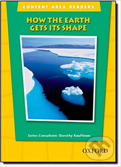 Content Area Readers: How the Earth Gets Its Shape - Dorothy Kauffman - obrázek 1