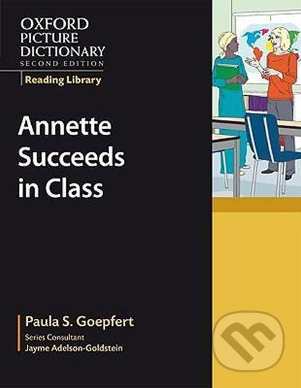Oxford Picture Dictionary - Reading Library: Readers Academic Reader Annette Succeeds in Class - Paula Goepfert - obrázek 1