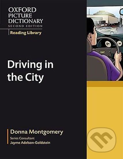 Oxford Picture Dictionary - Reading Library: Readers Civics Reader Driving in the City - Donna Montgomery - obrázek 1