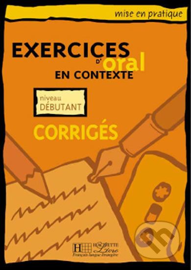 Mise en pratique Oral: Débutant/Corrigés - autorů kolektiv - obrázek 1