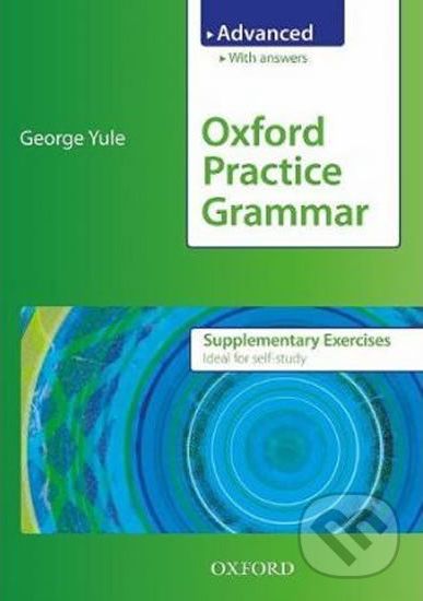 Oxford Practice Grammar: Advanced Supplementary Exercises - George Yule - obrázek 1