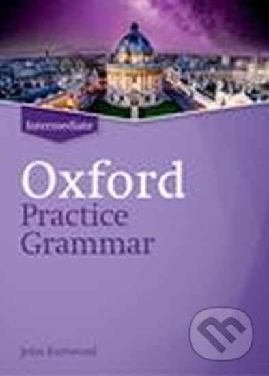 Oxford Practice Grammar: Intermediate without Key - John Eastwood - obrázek 1