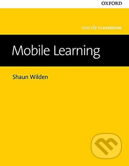Into The Classroom - Mobile Learning - Shaun Wilden - obrázek 1
