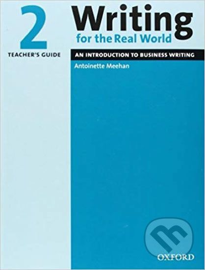 Writing for the Real World 2: Teacher´s Guide - Antoniette Meehan - obrázek 1