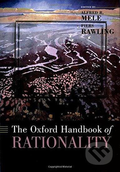 The Oxford Handbook of Rationality - Alfred Mele - obrázek 1