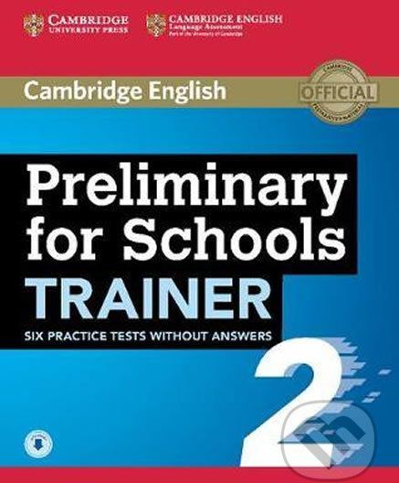 Preliminary for Schools Trainer 2 Six Practice Tests without Answers with Audio - Cambridge University Press - obrázek 1