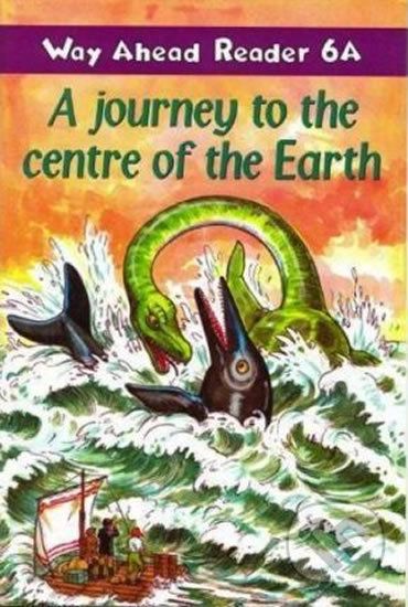 Way Ahead Readers 6A: A Journey To The Centre Of The Earth - Keith Gaines - obrázek 1