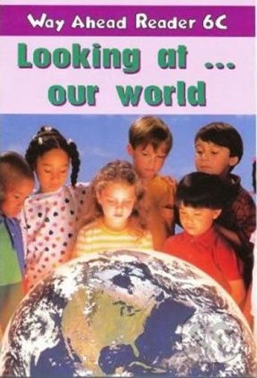 Way Ahead Readers 6C: Looking At Our World - Mary Bowen - obrázek 1