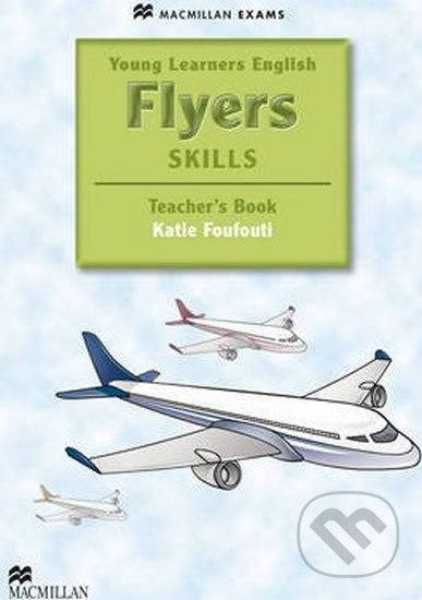 Young Learners English Skills: Flyers Teacher´s Book & Webcode Pack - Katie Foufouti - obrázek 1