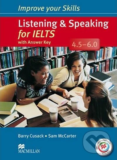 Improve Your Skills: Listening & Speaking for IELTS 4.5-6.0 Student´s Book with key & MPO Pack - Barry Cusack - obrázek 1