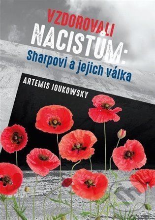 Vzdorovali nacistům: Sharpovi a jejich válka - Artemis Joukowsky - obrázek 1