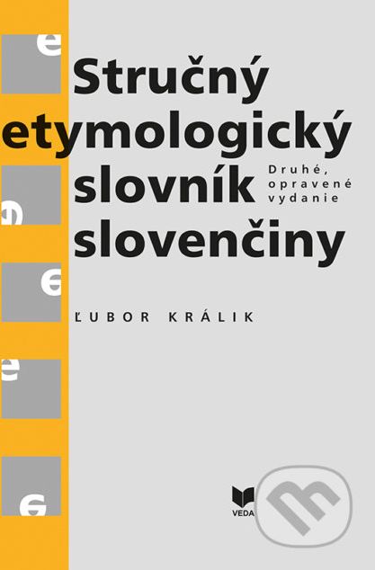 Stručný etymologický slovník slovenčiny - Ľubor Králik - obrázek 1