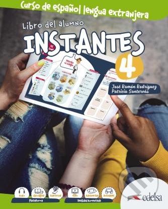 Instantes 4 (B2): Libro del alumno - Jose Ramon Rodriguez, Patricia Santervas - obrázek 1