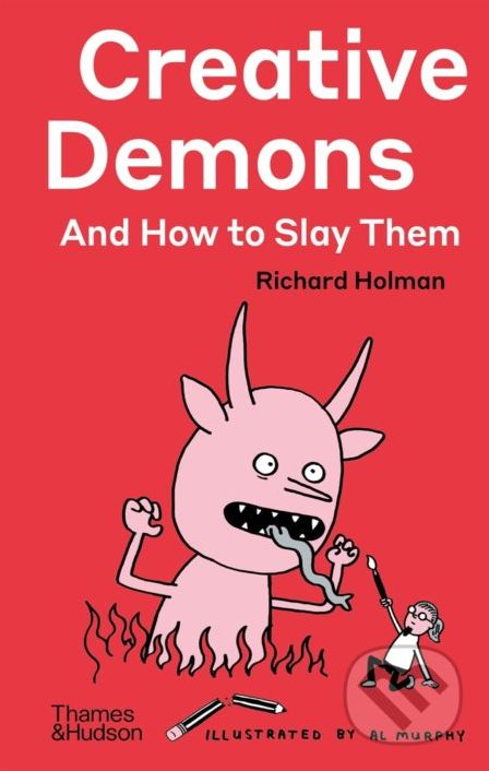 Creative Demons and How to Slay Them - Richard Holman, Al Murphy (Ilustrátor) - obrázek 1