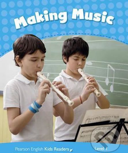 Pearson English Readers Level 1: Making Music Rdr CLIL AmE - Nicole Taylor - obrázek 1
