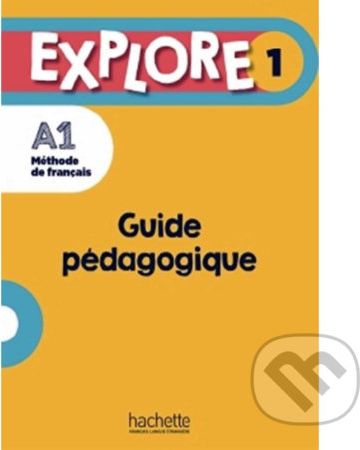 Explore 1 A1 - Guide pédagogique - Anne-Charlotte Boulinguez, Alice Reboul - obrázek 1