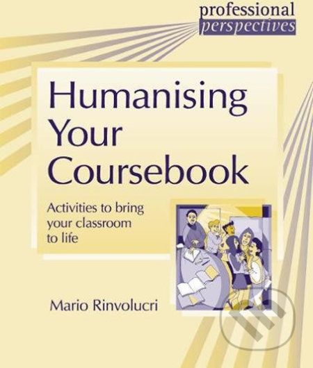 Humanising Your Coursebook: Activities to bring your classroom to life - Mario Rinvolucri - obrázek 1