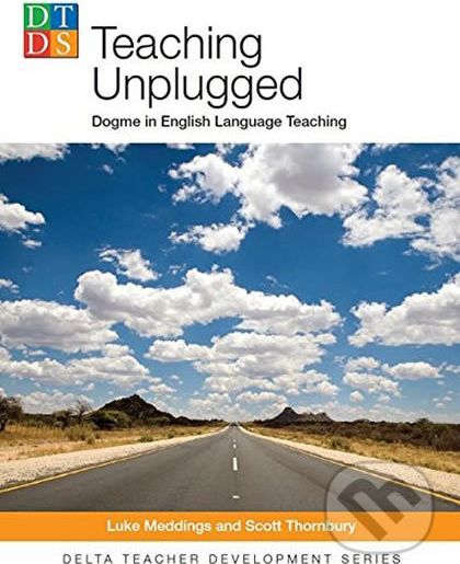 Teaching Unplugged: Dogme in English Language Teaching - Luke Meddings - obrázek 1