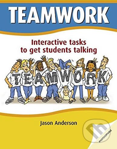 Teamwork: Interactive Tasks to Get Students Talking - Jason Anderson - obrázek 1
