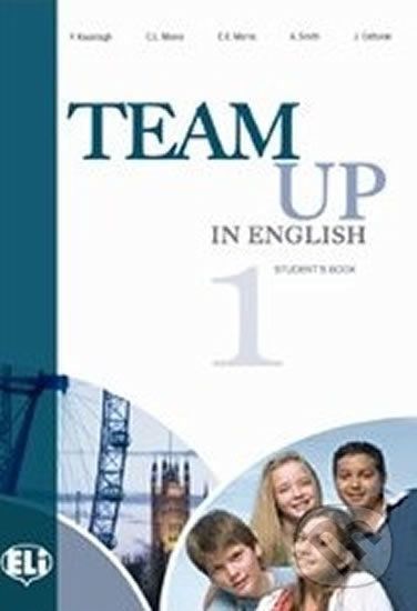 Team Up in English 1: Student´s Book (4-level version) - Tite Canaletti, Smith Moore, Morris Cattunar - obrázek 1
