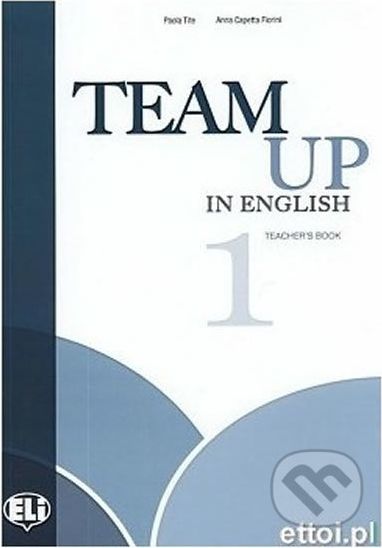 Team Up in English 1: Teacher´s Book + 2 Class Audio CDs (4-level version) - Paola Tite - obrázek 1