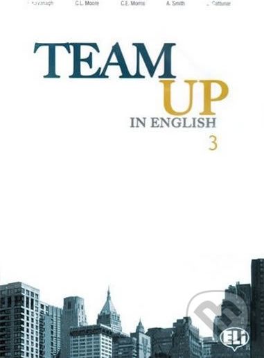 Team Up in English 3: Teacher´s Book + 2 Class Audio CDs (0-3-level version) - Tite Canaletti, Smith Moore, Morris Cattunar - obrázek 1