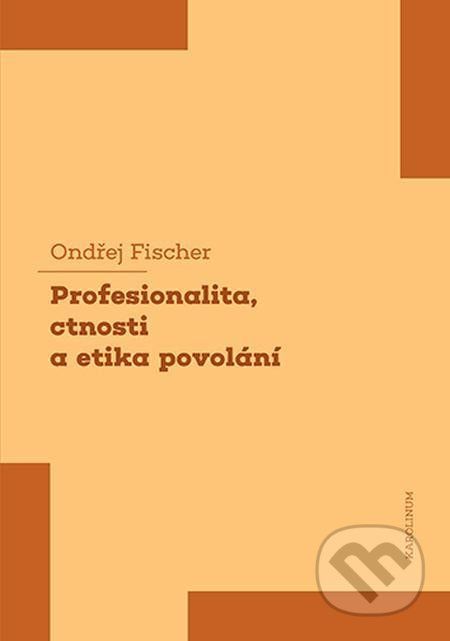 Profesionalita, ctnosti a etika povolání - Ondřej Fischer - obrázek 1